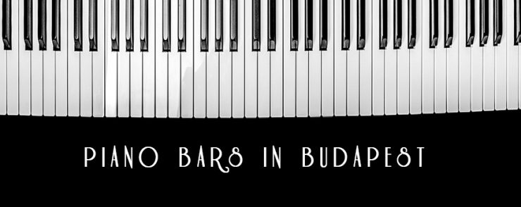Budapest’s Classic Piano Bars